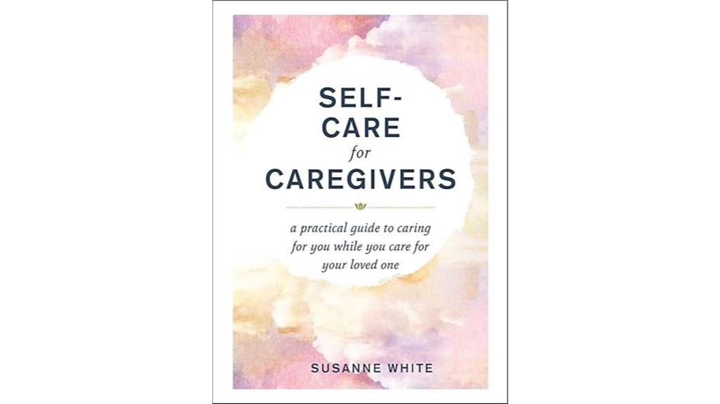 caregiver wellness practical strategies